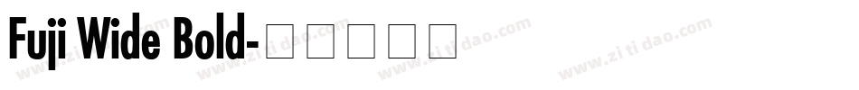 Fuji Wide Bold字体转换
